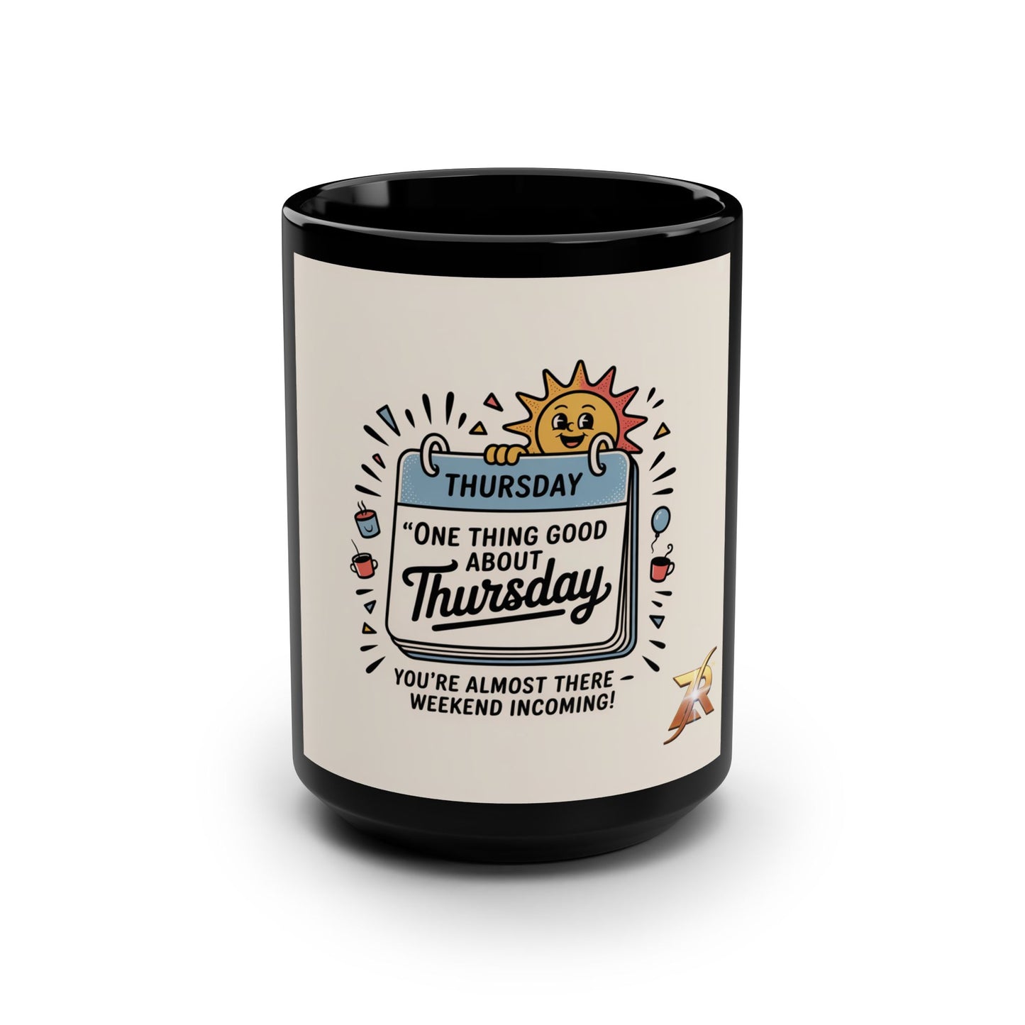 Thursday Motivation 15oz Black Coffee Mug — “One Thing Good About Thursday”
