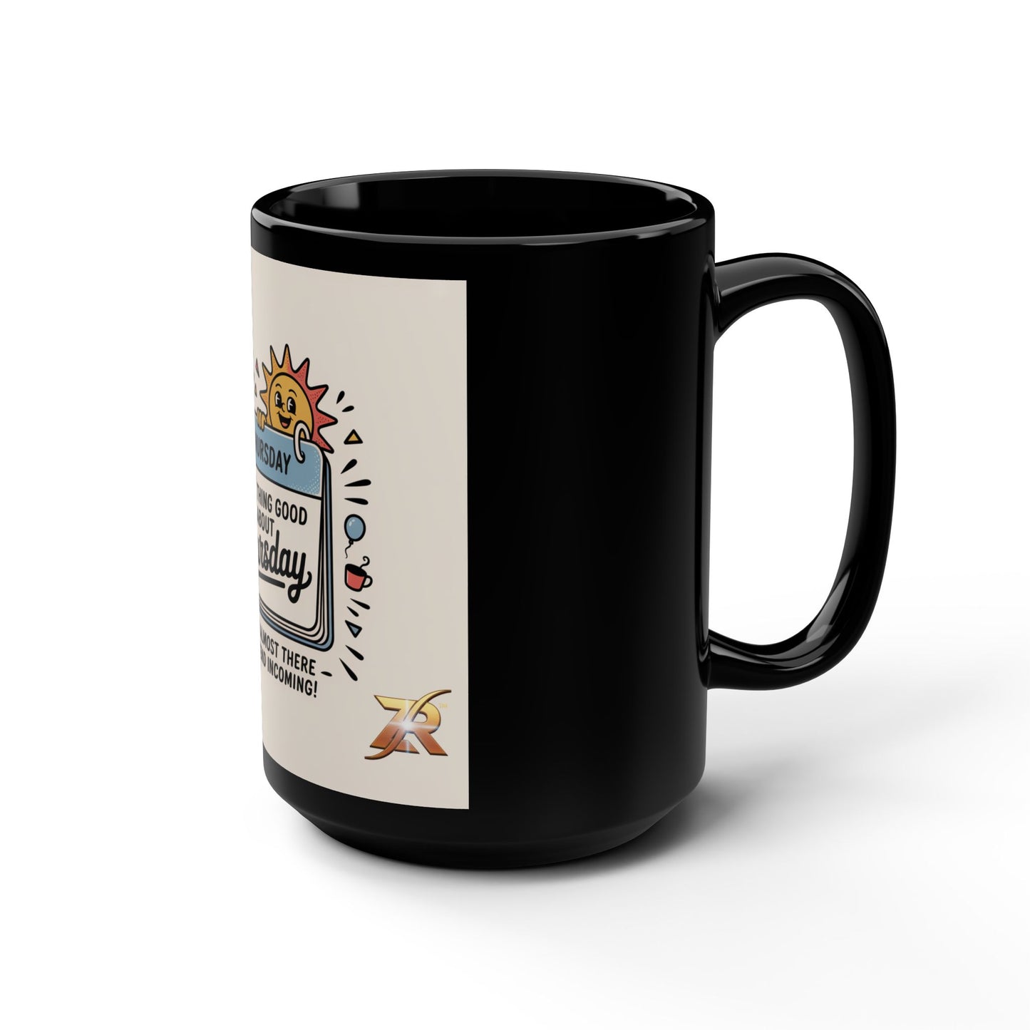 Thursday Motivation 15oz Black Coffee Mug — “One Thing Good About Thursday”