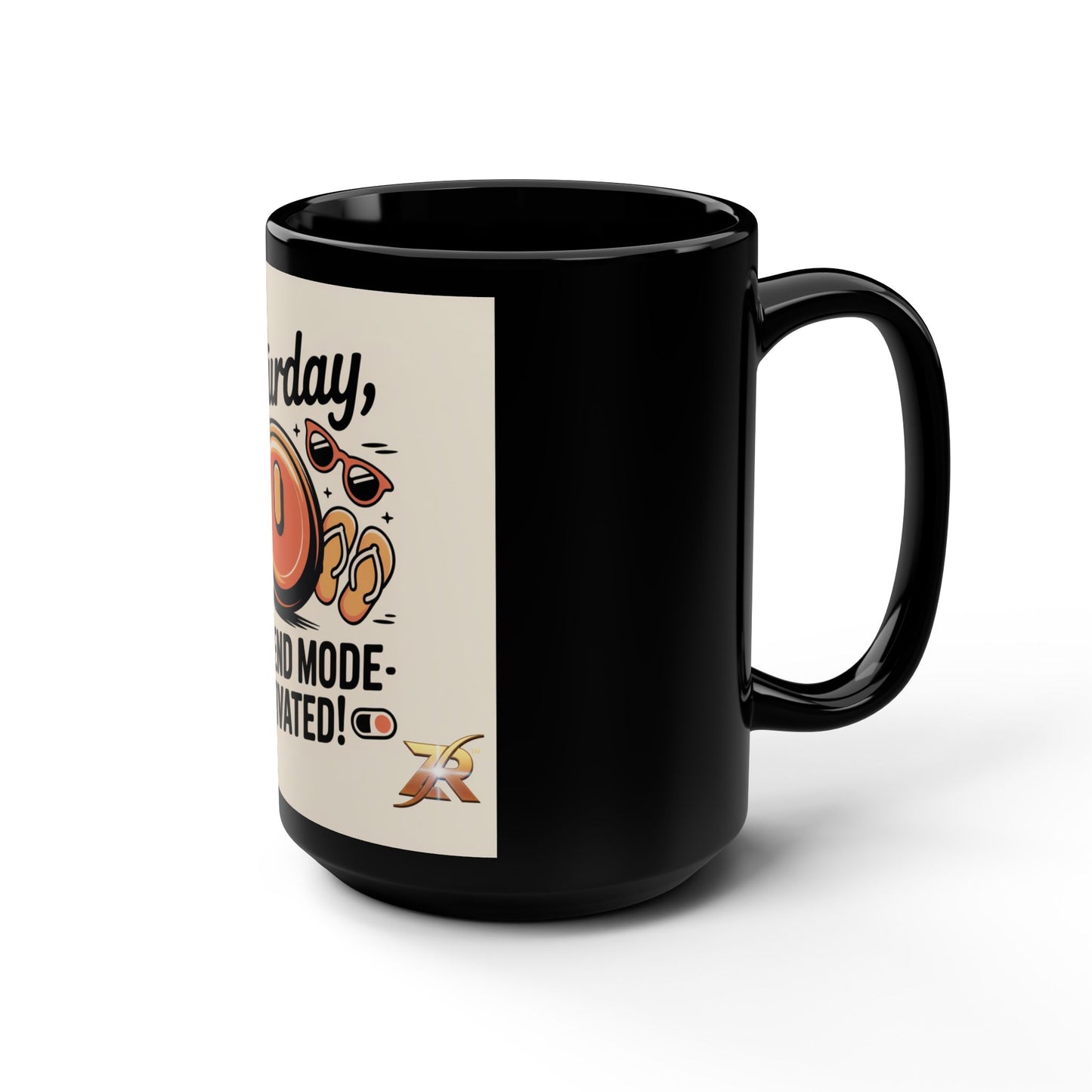 Saturday Weekend Mode Activated Mug — 15oz Black Coffee Cup