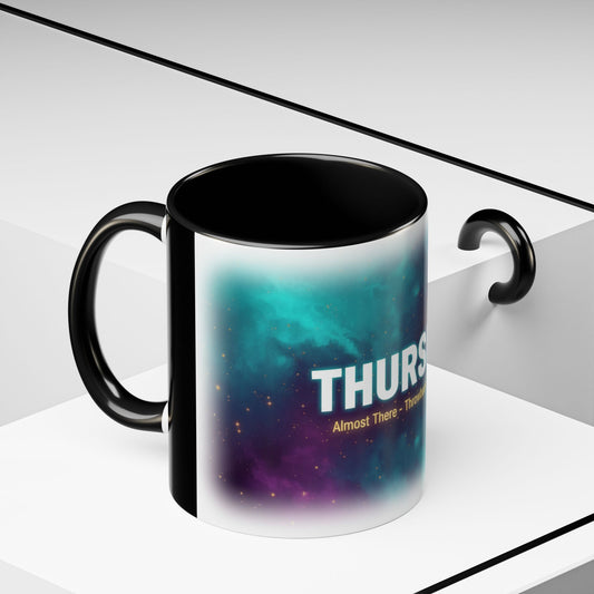 Thursday Mug - Almost There, Throwback To Better Days | Days of the Week Collection | ZR GEAR