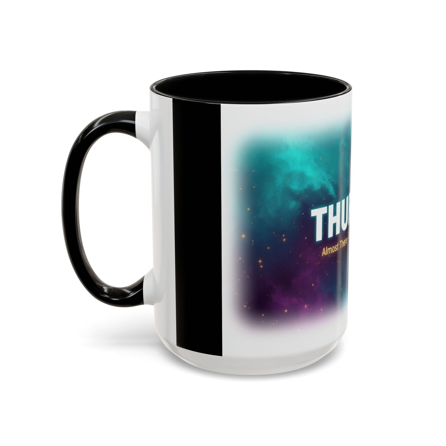 Thursday Mug - Almost There, Throwback To Better Days | Days of the Week Collection | ZR GEAR