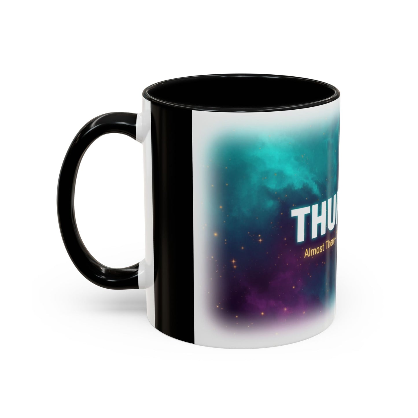 Thursday Mug - Almost There, Throwback To Better Days | Days of the Week Collection | ZR GEAR