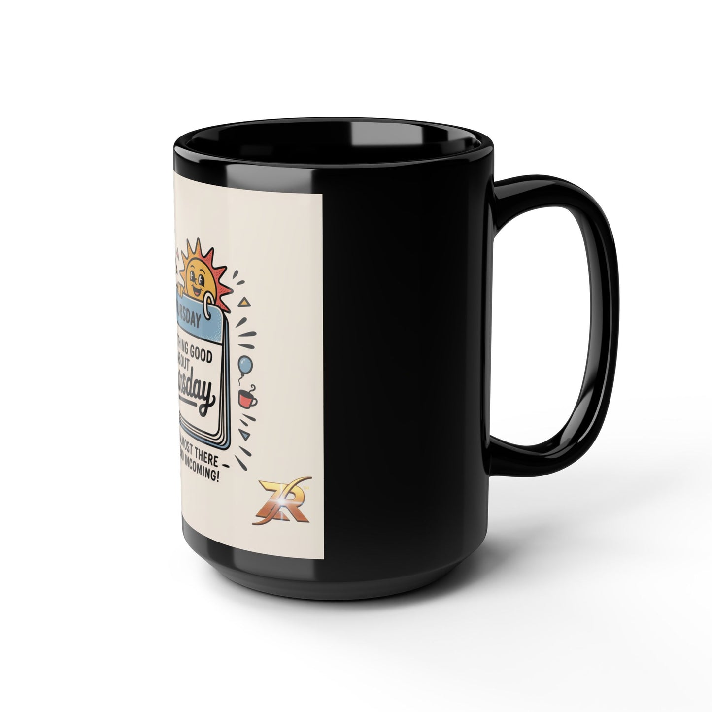 Thursday Motivation 15oz Black Coffee Mug — “One Thing Good About Thursday”
