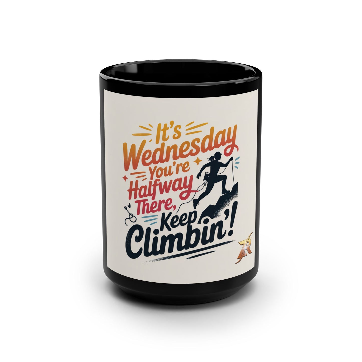 Wednesday Motivation Coffee Mug — "It's Wednesday You're Halfway There Keep Climbin'" 15oz